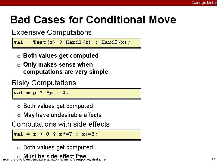 Carnegie Mellon Bad Cases for Conditional Move Expensive Computations val = Test(x) ? Hard
