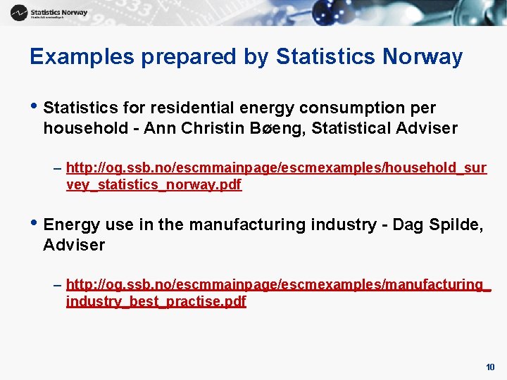Examples prepared by Statistics Norway • Statistics for residential energy consumption per household -