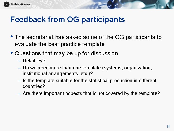 Feedback from OG participants • The secretariat has asked some of the OG participants