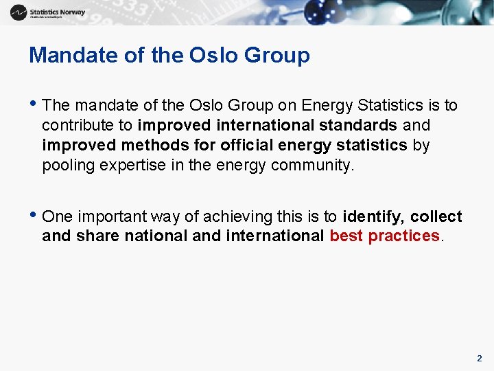 Mandate of the Oslo Group • The mandate of the Oslo Group on Energy