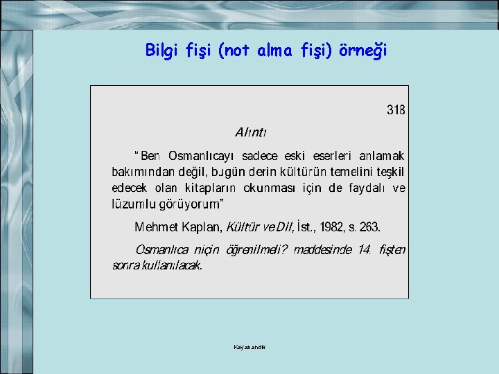 Bilgi fişi (not alma fişi) örneği Kayasandık 