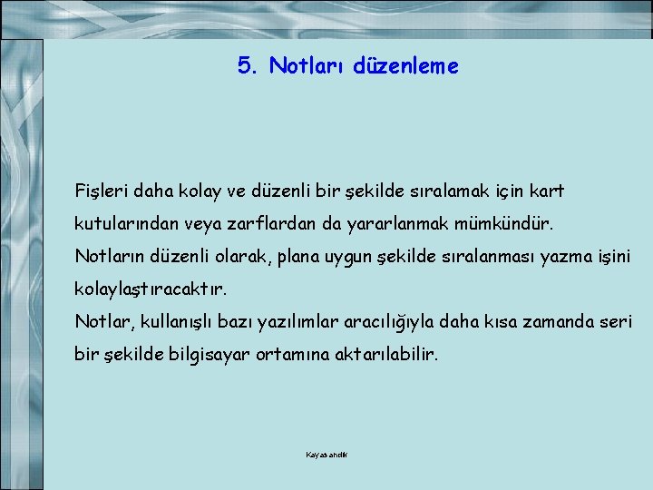 5. Notları düzenleme Fişleri daha kolay ve düzenli bir şekilde sıralamak için kart kutularından