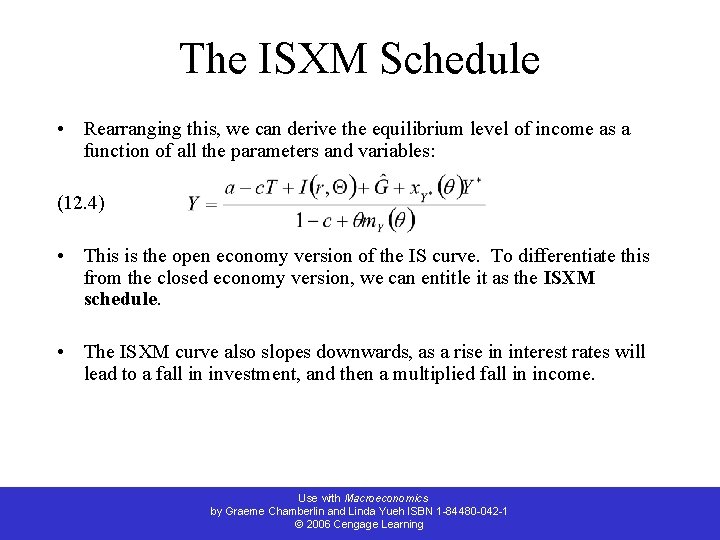 The ISXM Schedule • Rearranging this, we can derive the equilibrium level of income