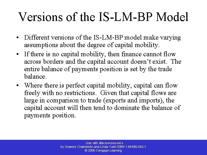 Versions of the IS-LM-BP Model • Different versions of the IS-LM-BP model make varying
