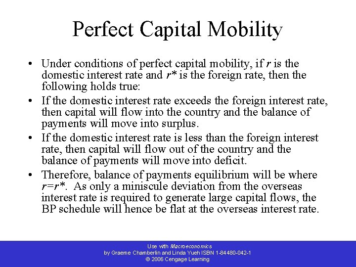 Perfect Capital Mobility • Under conditions of perfect capital mobility, if r is the