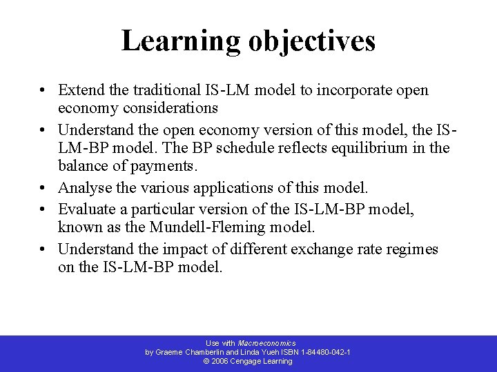 Learning objectives • Extend the traditional IS-LM model to incorporate open economy considerations •