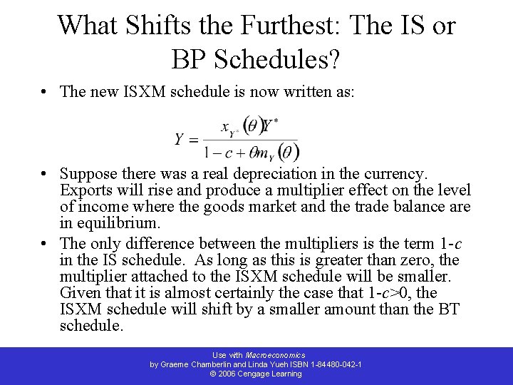 What Shifts the Furthest: The IS or BP Schedules? • The new ISXM schedule