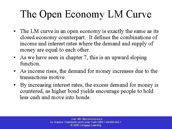 The Open Economy LM Curve • The LM curve in an open economy is