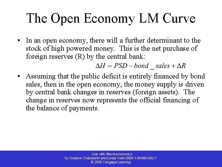 The Open Economy LM Curve • In an open economy, there will a further