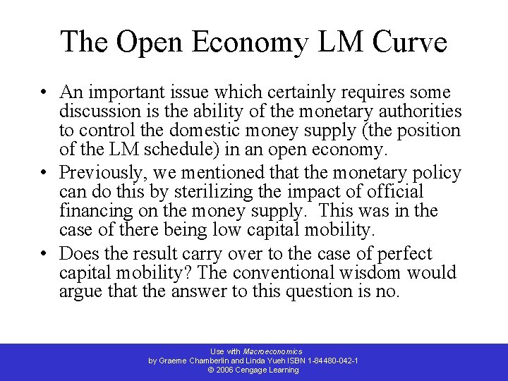 The Open Economy LM Curve • An important issue which certainly requires some discussion