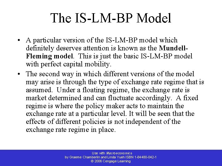 The IS-LM-BP Model • A particular version of the IS-LM-BP model which definitely deserves