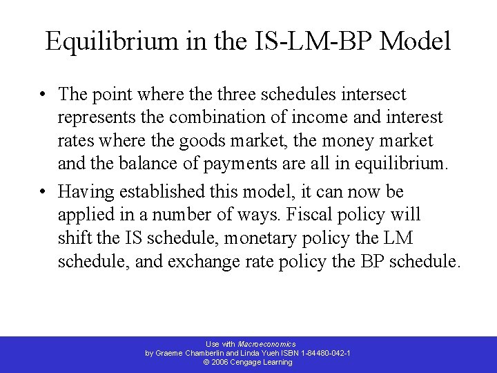 Equilibrium in the IS-LM-BP Model • The point where three schedules intersect represents the