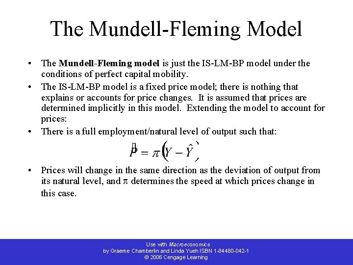 The Mundell-Fleming Model • The Mundell-Fleming model is just the IS-LM-BP model under the