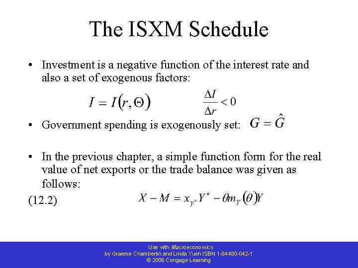 The ISXM Schedule • Investment is a negative function of the interest rate and