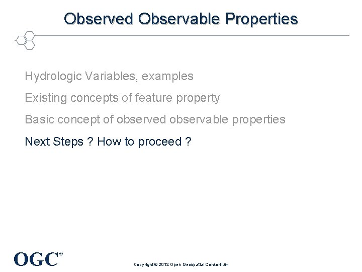 Observed Observable Properties Hydrologic Variables, examples Existing concepts of feature property Basic concept of