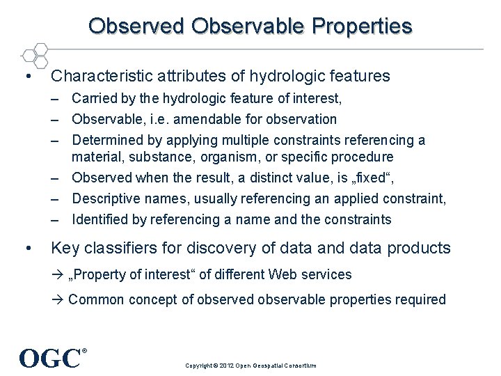 Observed Observable Properties • Characteristic attributes of hydrologic features – Carried by the hydrologic