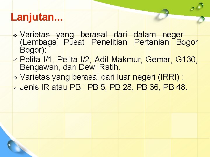 Lanjutan. . . Varietas yang berasal dari dalam negeri (Lembaga Pusat Penelitian Pertanian Bogor):
