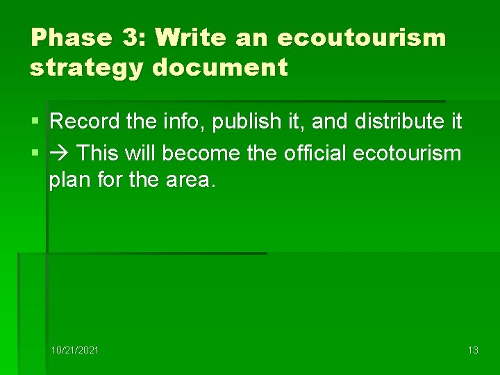 Phase 3: Write an ecoutourism strategy document § Record the info, publish it, and