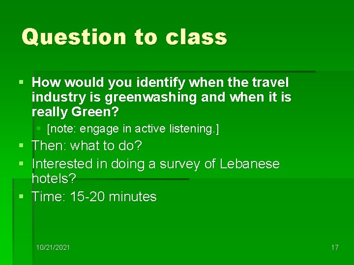 Question to class § How would you identify when the travel industry is greenwashing