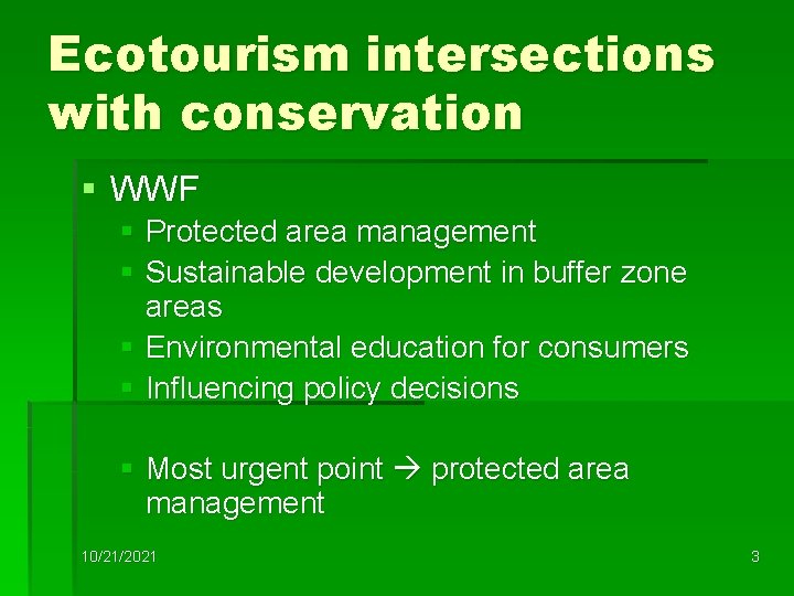 Ecotourism intersections with conservation § WWF § Protected area management § Sustainable development in