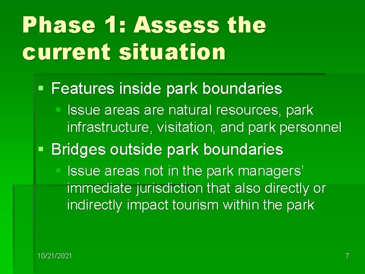 Phase 1: Assess the current situation § Features inside park boundaries § Issue areas