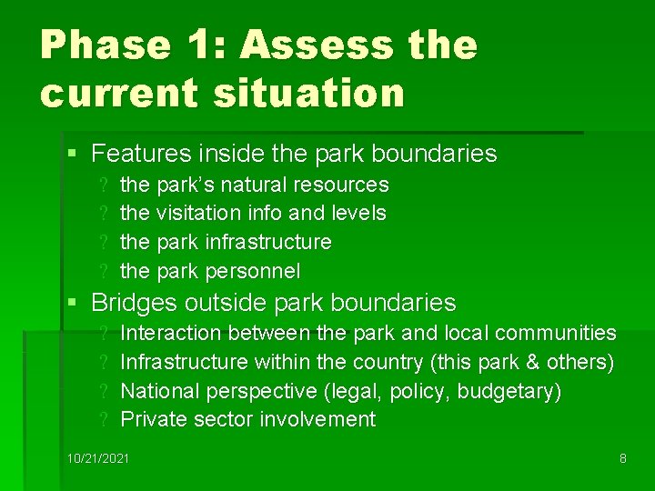 Phase 1: Assess the current situation § Features inside the park boundaries ? ?