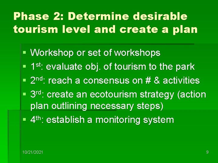 Phase 2: Determine desirable tourism level and create a plan § § Workshop or