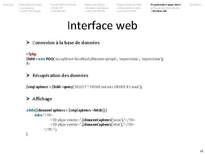 Sommaire Présentation du projet Programmation automate Gestion des défauts Programmation du robot Programmation supervision