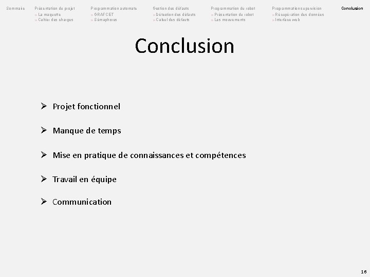 Sommaire Présentation du projet Programmation automate Gestion des défauts Programmation du robot Programmation supervision