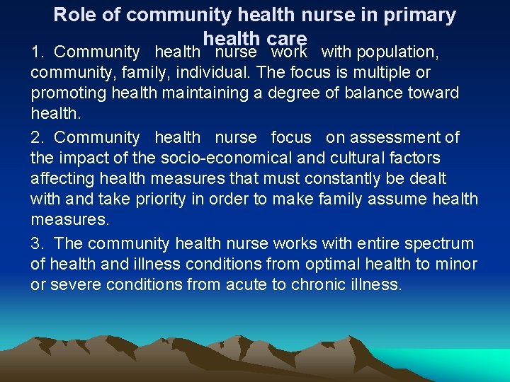 Role of community health nurse in primary health care 1. Community health nurse work