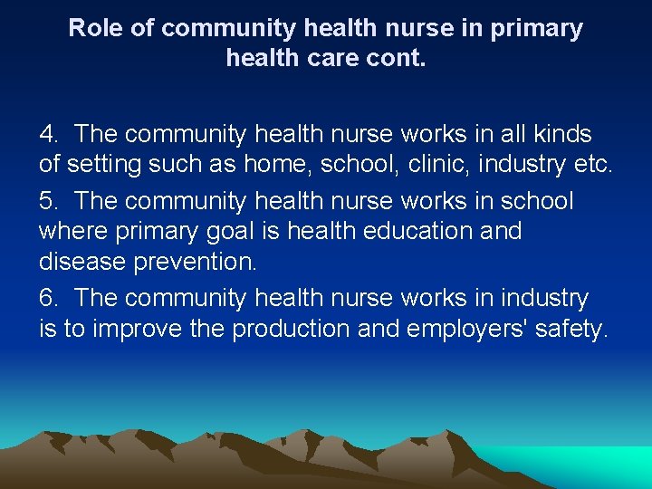 Role of community health nurse in primary health care cont. 4. The community health
