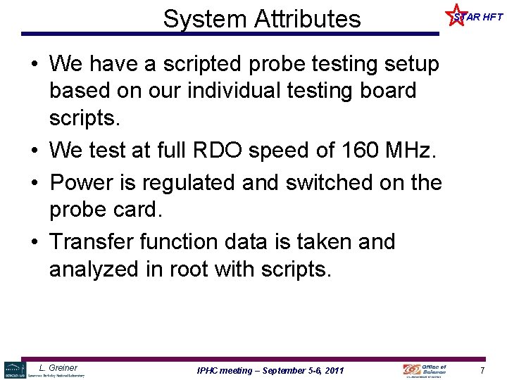 System Attributes STAR HFT • We have a scripted probe testing setup based on