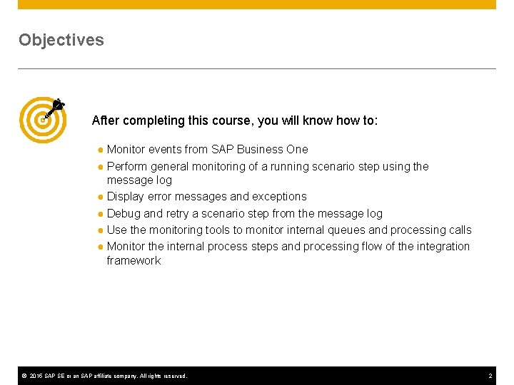 Objectives After completing this course, you will know how to: ● Monitor events from