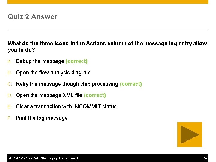 Quiz 2 Answer What do the three icons in the Actions column of the