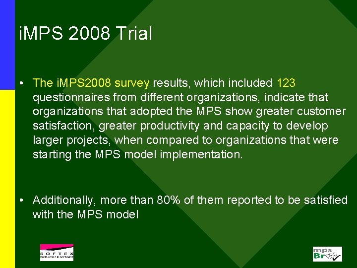 i. MPS 2008 Trial • The i. MPS 2008 survey results, which included 123