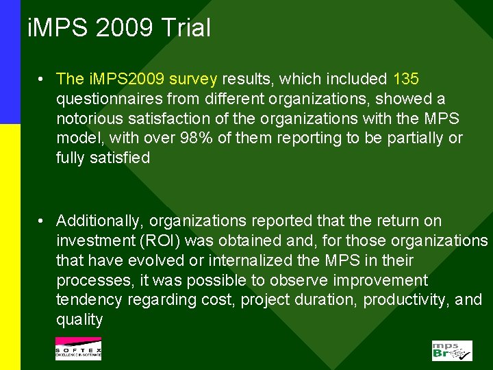 i. MPS 2009 Trial • The i. MPS 2009 survey results, which included 135