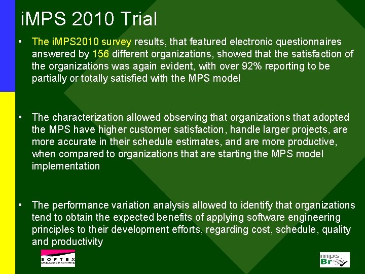 i. MPS 2010 Trial • The i. MPS 2010 survey results, that featured electronic