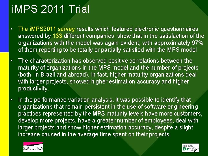 i. MPS 2011 Trial • The i. MPS 2011 survey results which featured electronic