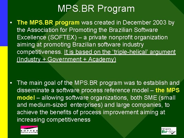 MPS. BR Program • The MPS. BR program was created in December 2003 by