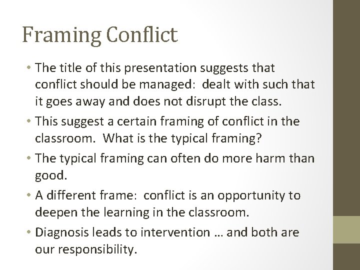 Framing Conflict • The title of this presentation suggests that conflict should be managed: