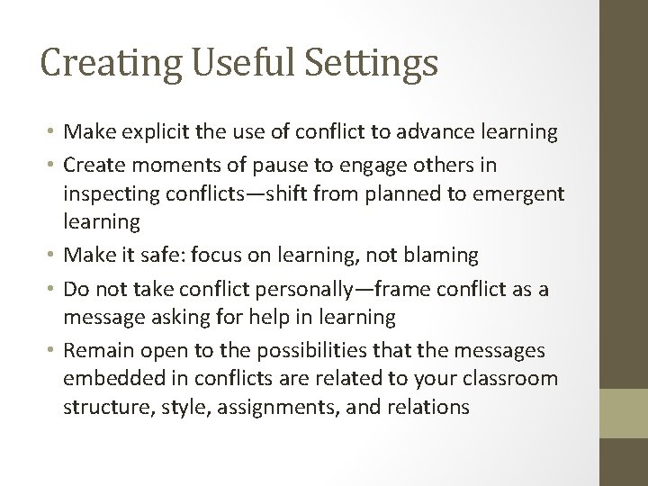 Creating Useful Settings • Make explicit the use of conflict to advance learning •