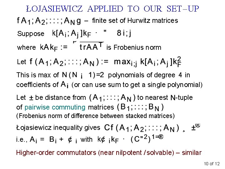 ŁOJASIEWICZ APPLIED TO OUR SET – UP – finite set of Hurwitz matrices Suppose