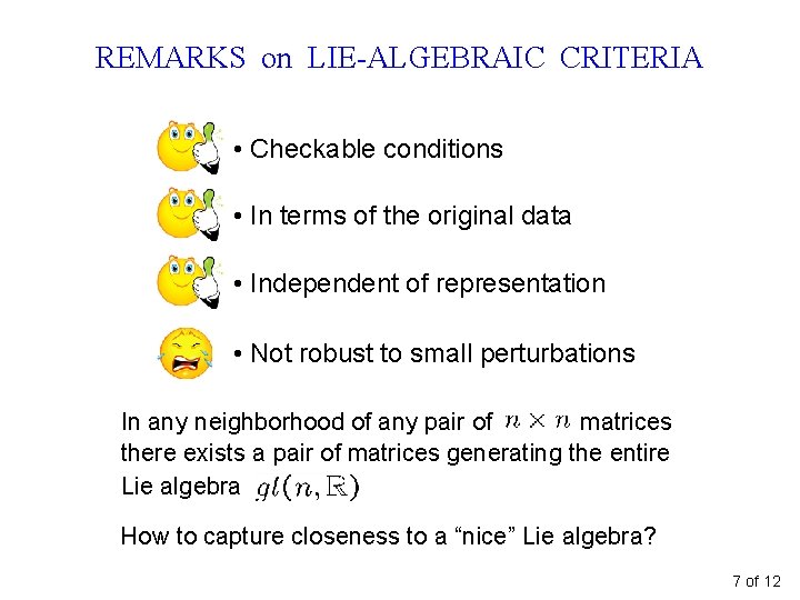 REMARKS on LIE-ALGEBRAIC CRITERIA • Checkable conditions • In terms of the original data
