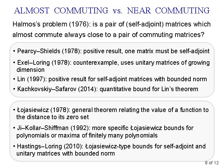 ALMOST COMMUTING vs. NEAR COMMUTING Halmos’s problem (1976): is a pair of (self-adjoint) matrices