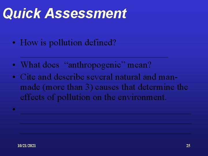 Quick Assessment • How is pollution defined? ________________ • What does “anthropogenic” mean? •