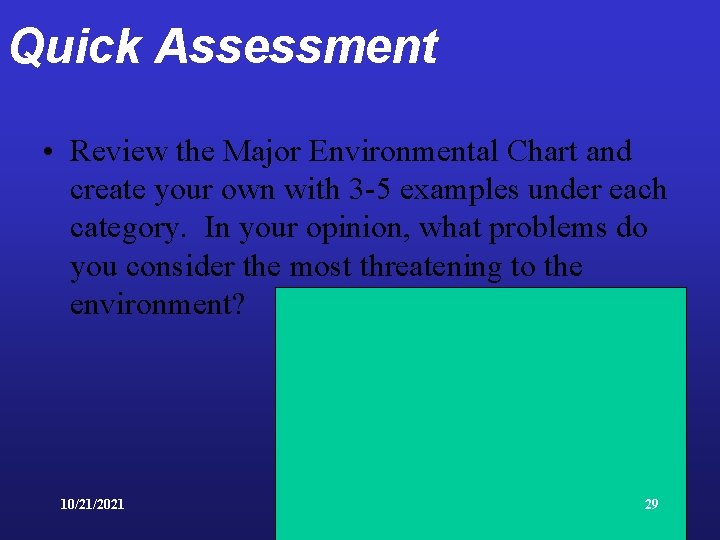 Quick Assessment • Review the Major Environmental Chart and create your own with 3