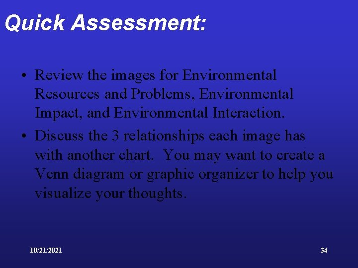 Quick Assessment: • Review the images for Environmental Resources and Problems, Environmental Impact, and