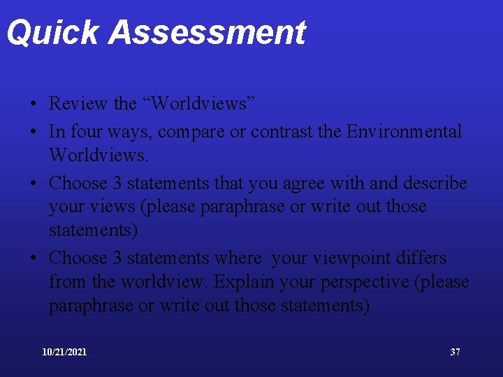 Quick Assessment • Review the “Worldviews” • In four ways, compare or contrast the