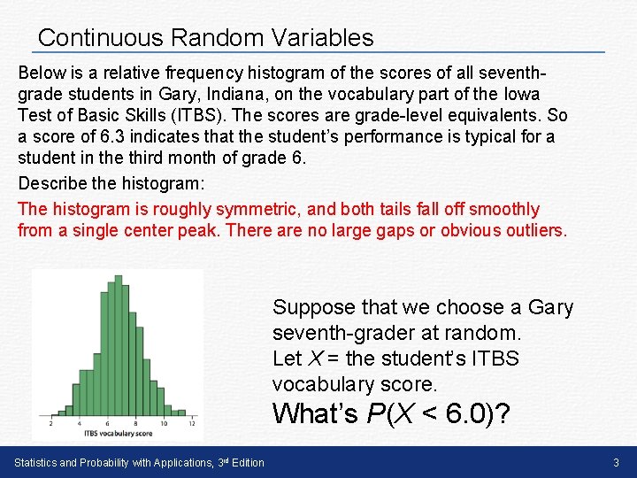 Continuous Random Variables Below is a relative frequency histogram of the scores of all