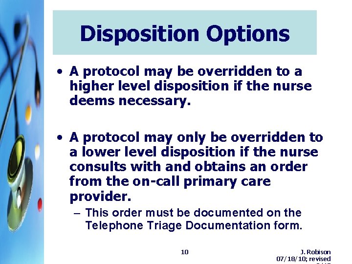 Disposition Options • A protocol may be overridden to a higher level disposition if Disposition Options • A protocol may be overridden to a higher level disposition if
